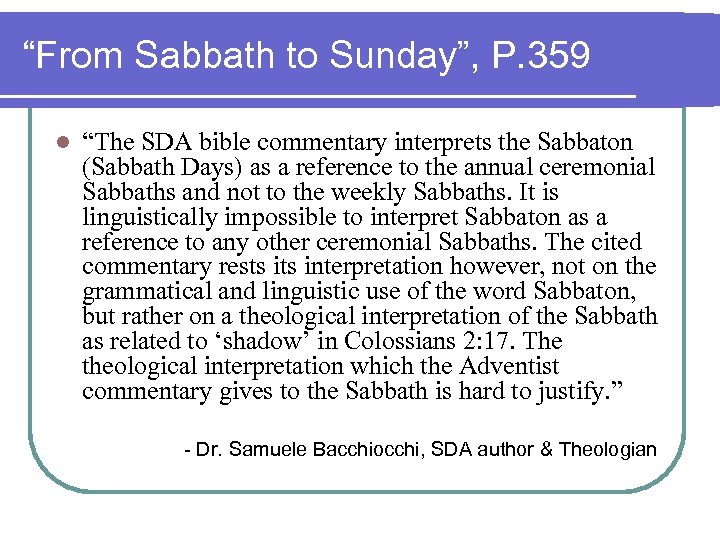 “From Sabbath to Sunday”, P. 359 l “The SDA bible commentary interprets the Sabbaton