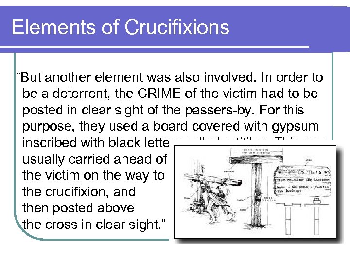 Elements of Crucifixions “But another element was also involved. In order to be a