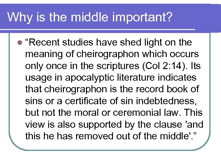 Why is the middle important? l “Recent studies have shed light on the meaning