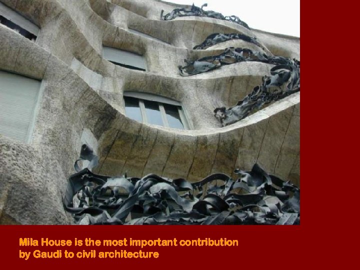 Mila House is the most important contribution by Gaudi to civil architecture 