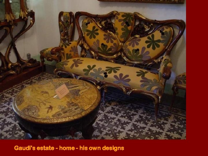 Gaudi's estate - home - his own designs 