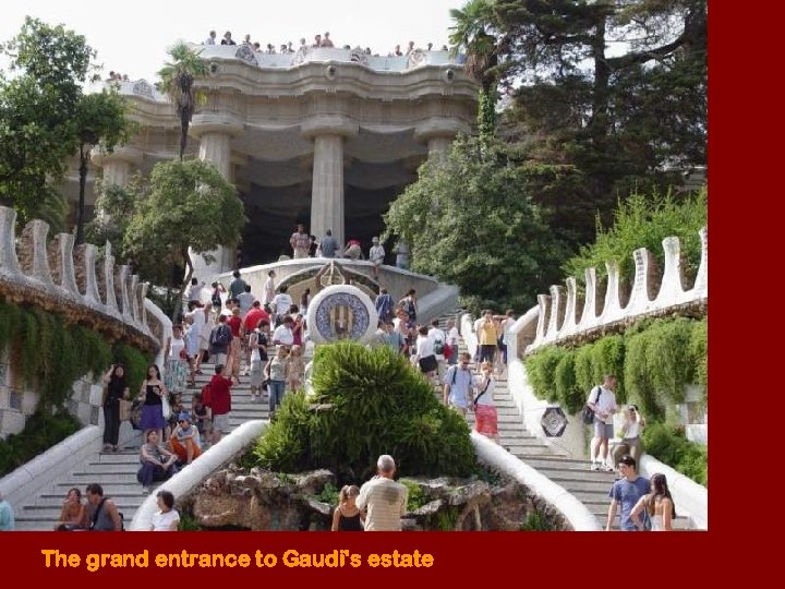 The grand entrance to Gaudi's estate 