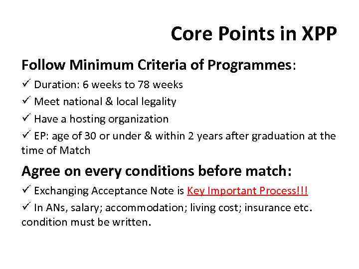 Core Points in XPP Follow Minimum Criteria of Programmes: ü Duration: 6 weeks to