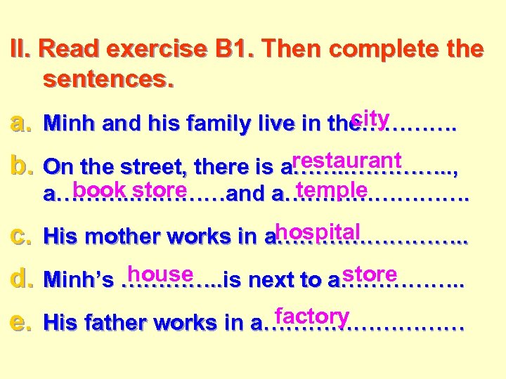 II. Read exercise B 1. Then complete the sentences. city a. Minh and his