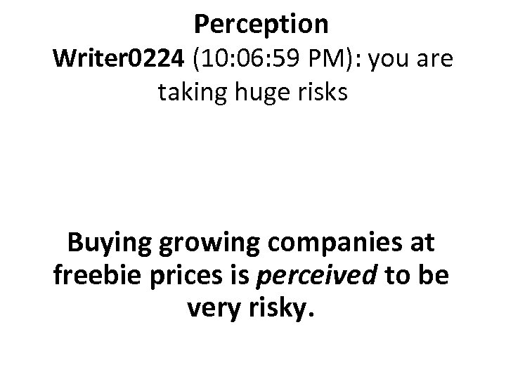 Perception Writer 0224 (10: 06: 59 PM): you are taking huge risks Buying growing