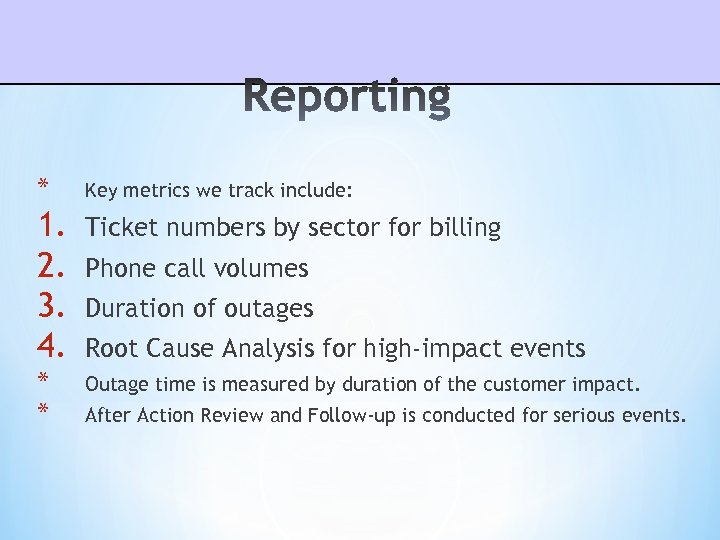 * Key metrics we track include: 1. 2. 3. 4. Ticket numbers by sector