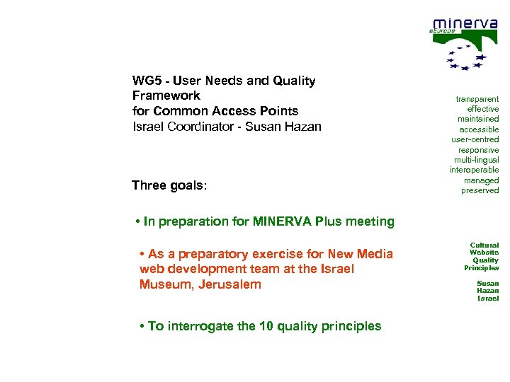 WG 5 - User Needs and Quality Framework for Common Access Points Israel Coordinator