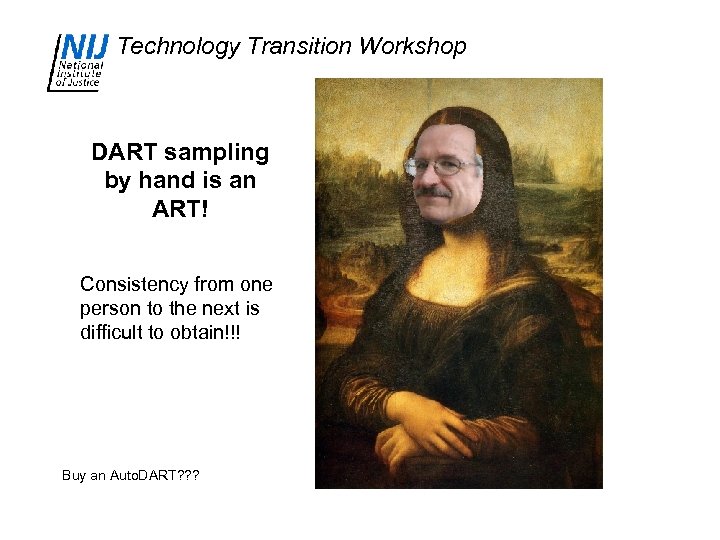 Technology Transition Workshop DART sampling by hand is an ART! Consistency from one person