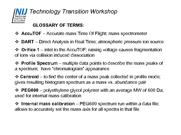 Technology Transition Workshop GLOSSARY OF TERMS: v Accu. TOF – Accurate mass Time Of