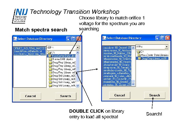 Technology Transition Workshop Match spectra search Choose library to match orifice 1 voltage for