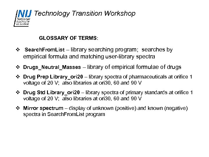Technology Transition Workshop GLOSSARY OF TERMS: v Search. From. List – library searching program;