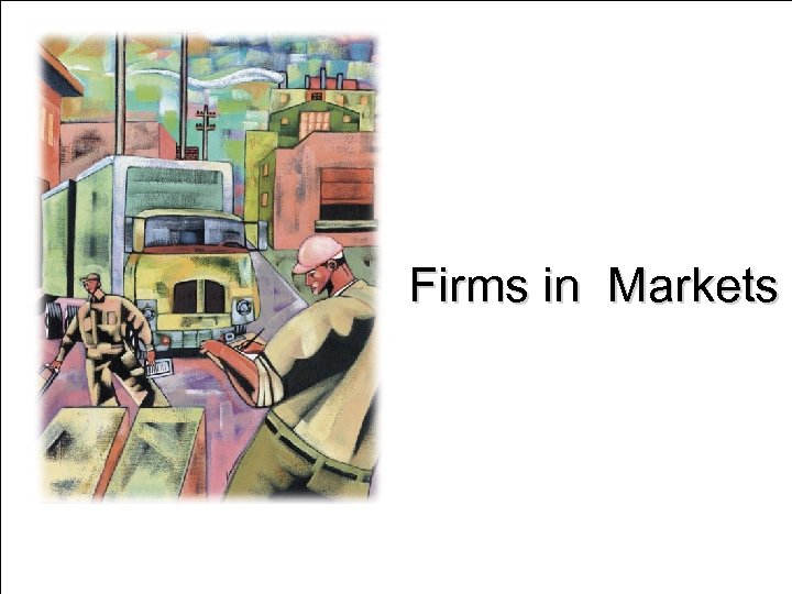 Firms in Markets 