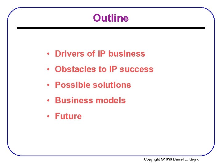 Outline • Drivers of IP business • Obstacles to IP success • Possible solutions