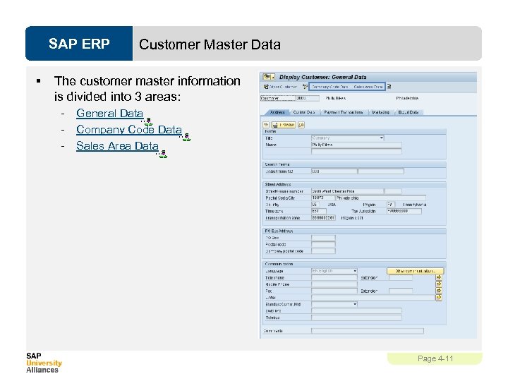 SAP ERP § Customer Master Data The customer master information is divided into 3