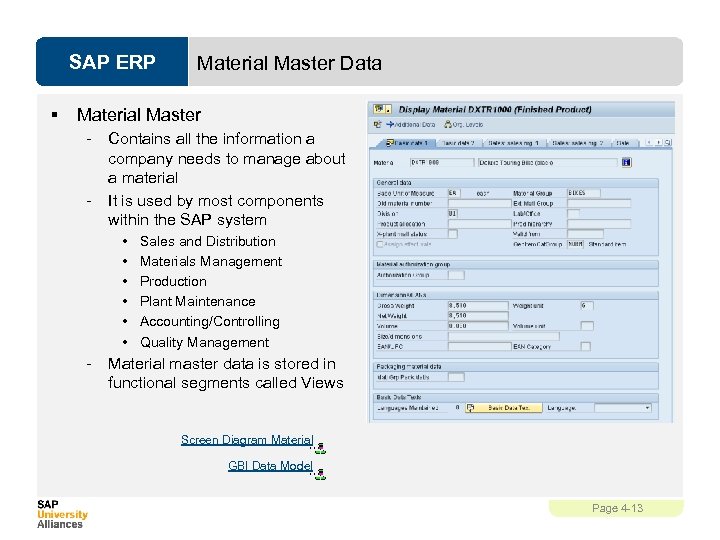 SAP ERP § Material Master Data Material Master - - Contains all the information