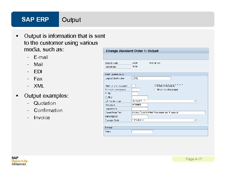 SAP ERP § Output is information that is sent to the customer using various
