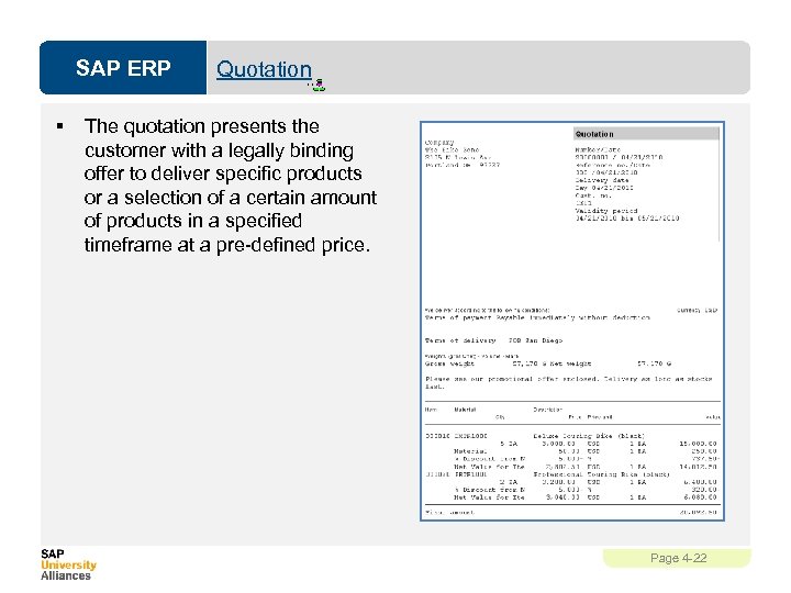 SAP ERP § Quotation The quotation presents the customer with a legally binding offer