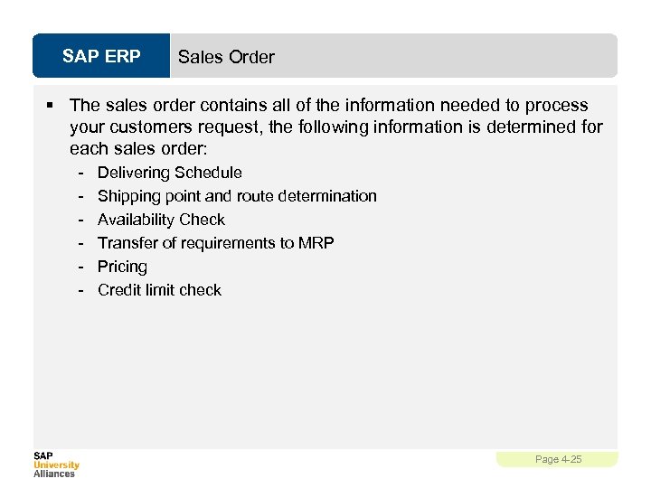 SAP ERP Sales Order § The sales order contains all of the information needed