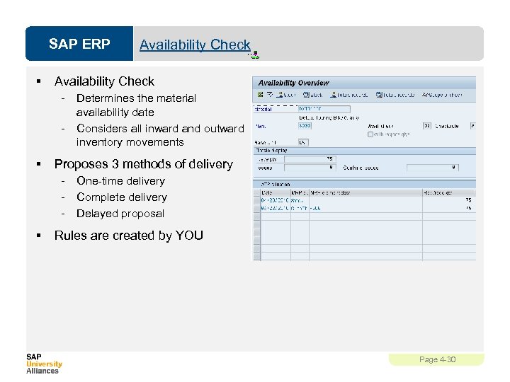 SAP ERP § Availability Check - § Determines the material availability date Considers all