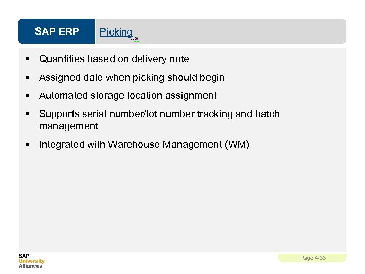SAP ERP Picking § Quantities based on delivery note § Assigned date when picking