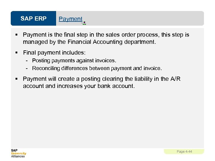 SAP ERP Payment § Payment is the final step in the sales order process,