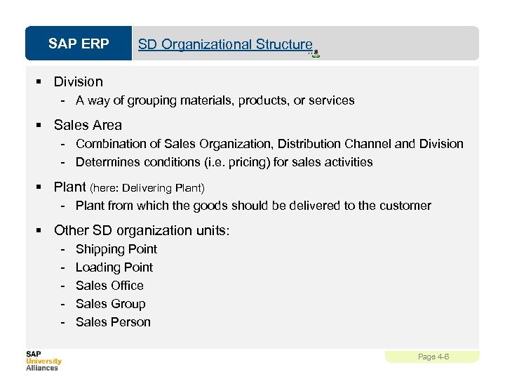 SAP ERP SD Organizational Structure § Division - A way of grouping materials, products,