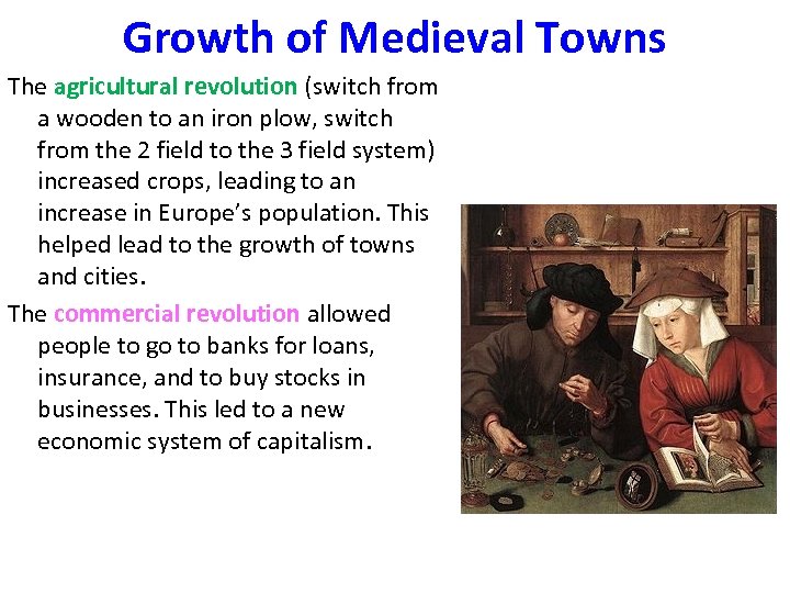 Growth of Medieval Towns The agricultural revolution (switch from a wooden to an iron