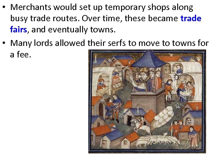 • Merchants would set up temporary shops along busy trade routes. Over time,