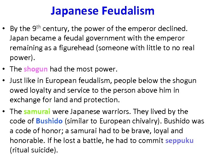 Japanese Feudalism • By the 9 th century, the power of the emperor declined.