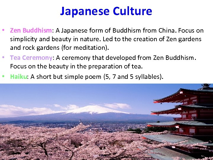 Japanese Culture • Zen Buddhism: A Japanese form of Buddhism from China. Focus on