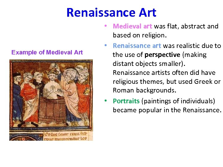 Renaissance Art Example of Medieval Art • Medieval art was flat, abstract and based