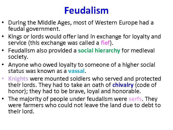 Feudalism • During the Middle Ages, most of Western Europe had a feudal government.