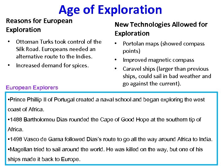 Age of Exploration Reasons for European Exploration • Ottoman Turks took control of the