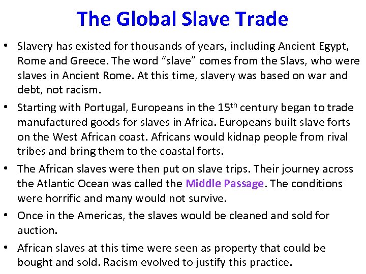 The Global Slave Trade • Slavery has existed for thousands of years, including Ancient