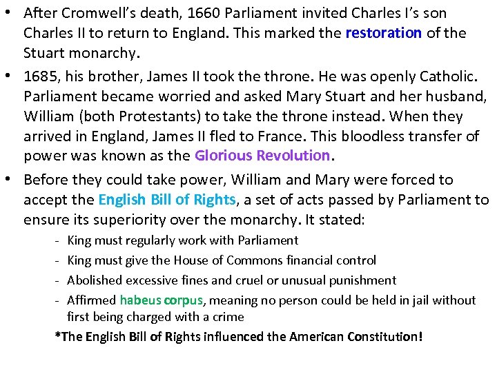  • After Cromwell’s death, 1660 Parliament invited Charles I’s son Charles II to