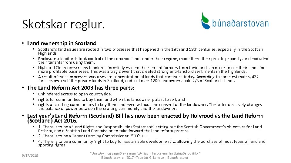 Skotskar reglur. • Land ownership in Scotland • Scotland's land issues are rooted in