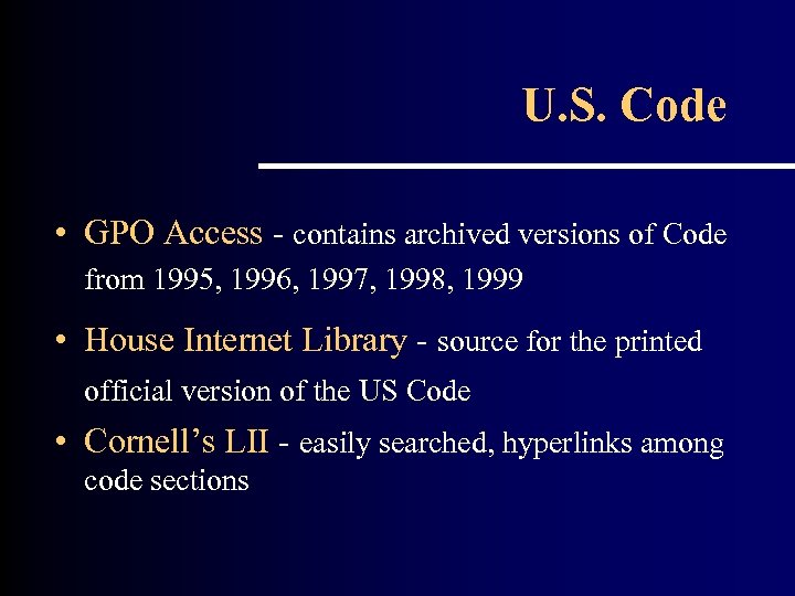 U. S. Code • GPO Access - contains archived versions of Code from 1995,