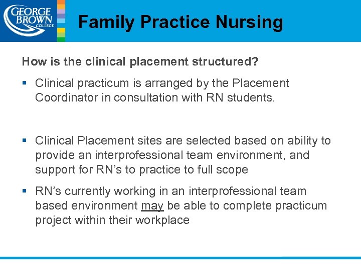 Family Practice Nursing How is the clinical placement structured? § Clinical practicum is arranged