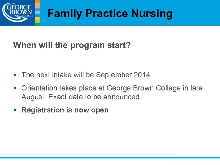 Family Practice Nursing When will the program start? § The next intake will be