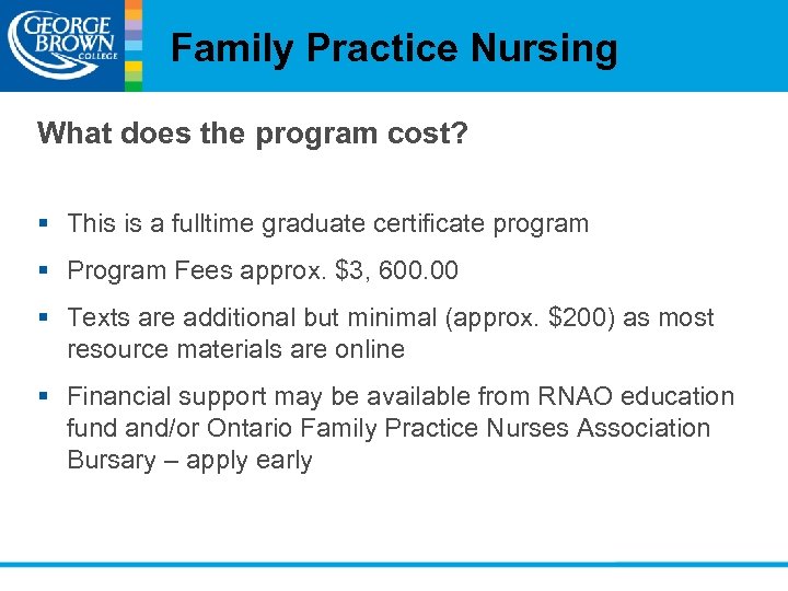 Family Practice Nursing What does the program cost? § This is a fulltime graduate
