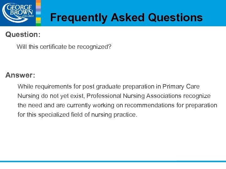 Frequently Asked Questions Question: Will this certificate be recognized? Answer: While requirements for post