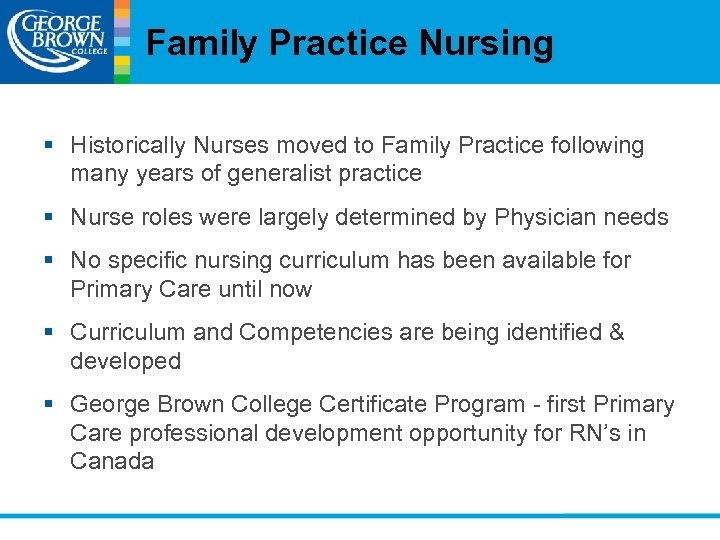 Family Practice Nursing § Historically Nurses moved to Family Practice following many years of