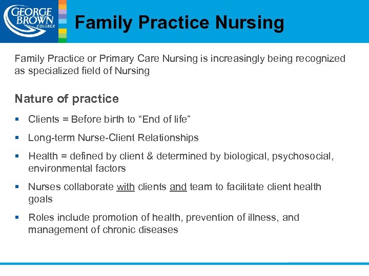 Family Practice Nursing Family Practice or Primary Care Nursing is increasingly being recognized as