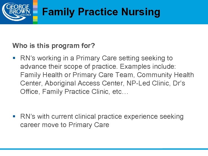 Family Practice Nursing Who is this program for? § RN’s working in a Primary