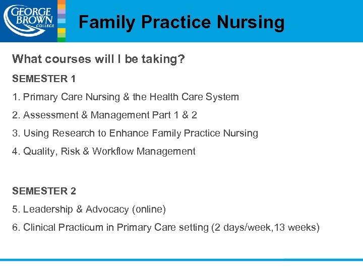Family Practice Nursing What courses will I be taking? SEMESTER 1 1. Primary Care