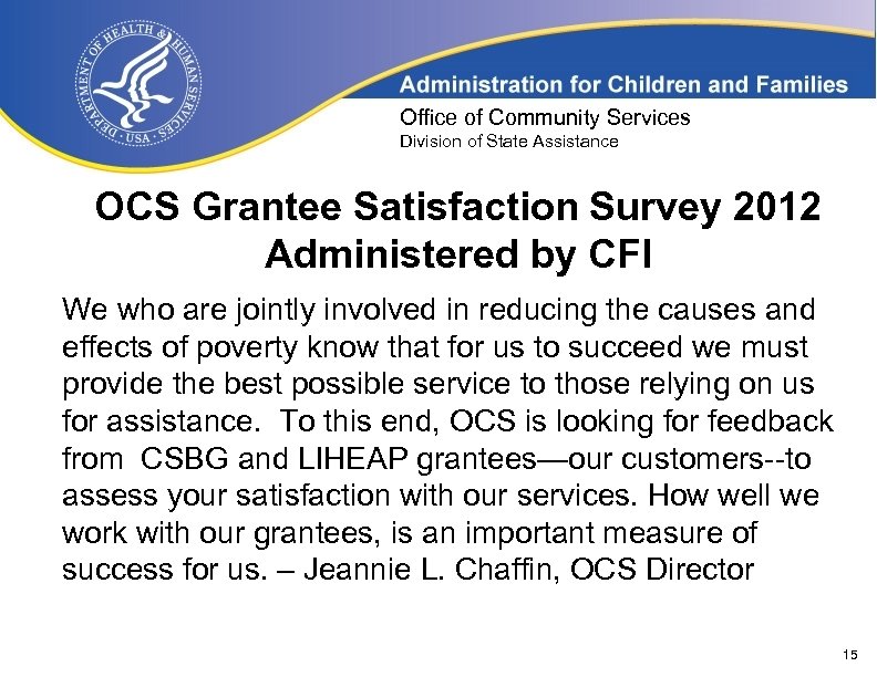 Office of Community Services Division of State Assistance OCS Grantee Satisfaction Survey 2012 Administered