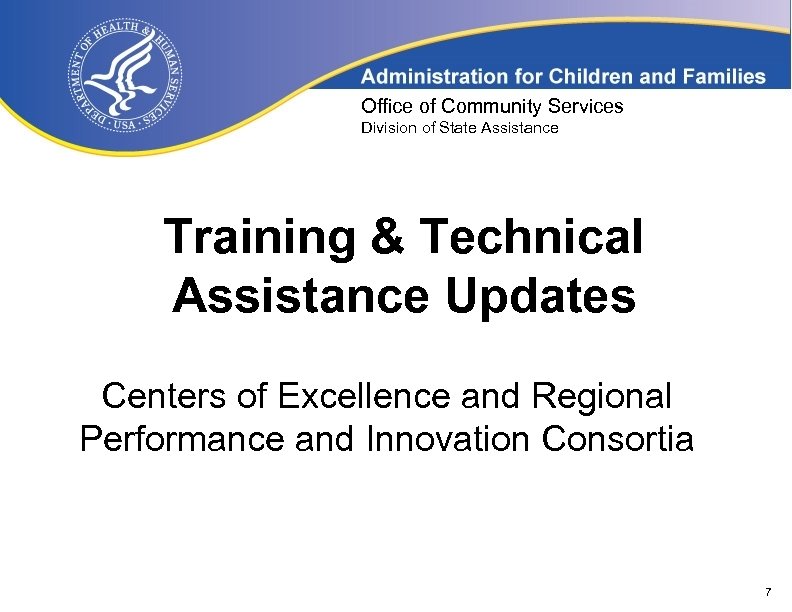 Office of Community Services Division of State Assistance Training & Technical Assistance Updates Centers