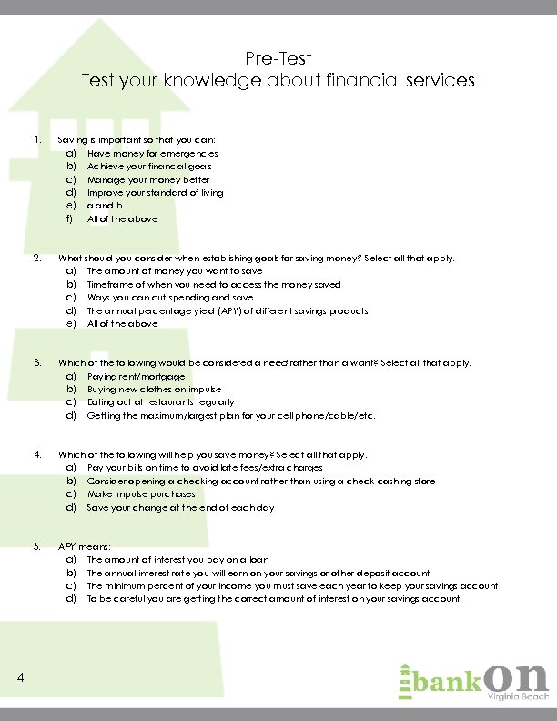 Pre-Test your knowledge about financial services 1. 2. What should you consider when establishing