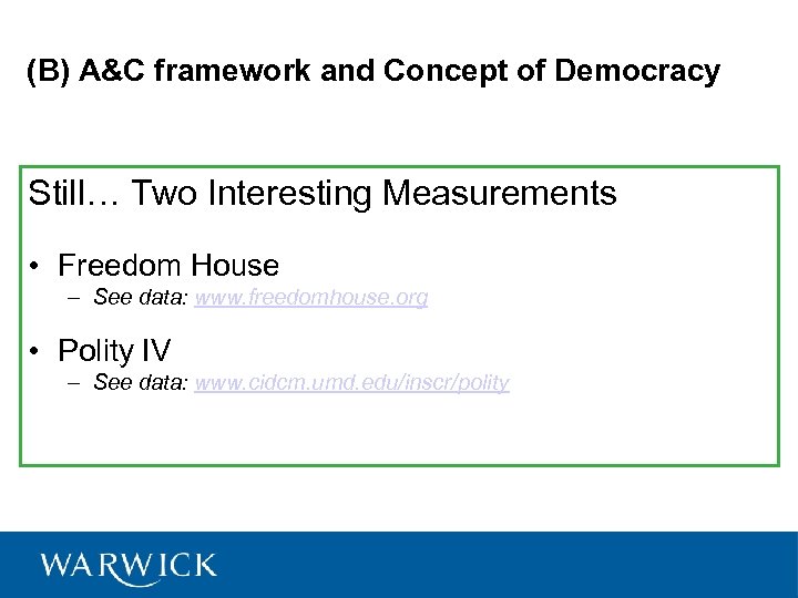 (B) A&C framework and Concept of Democracy Still… Two Interesting Measurements • Freedom House