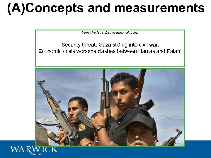 (A)Concepts and measurements from The Guardian (October 12 th, 2006) ‘Security threat. Gaza sliding